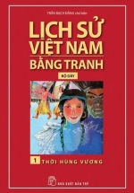 Lịch Sử Việt Nam Bằng Tranh Bộ Dày - Tập 1 - Thời Hùng Vương