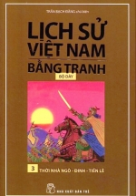 Lịch Sử Việt Nam Bằng Tranh Bộ Dày - Tập 3 - Thời Nhà Ngô - Đinh - Tiền Lê