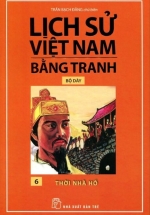 Lịch Sử Việt Nam Bằng Tranh Bộ Dày - Tập 6 - Thời Nhà Hồ