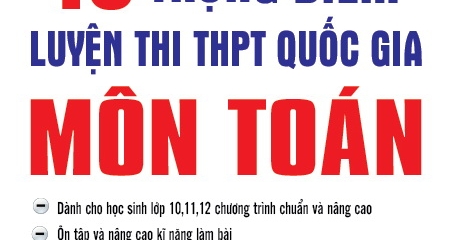 10 Trọng Điểm Luyện Thi THPT Quốc Gia Môn Toán