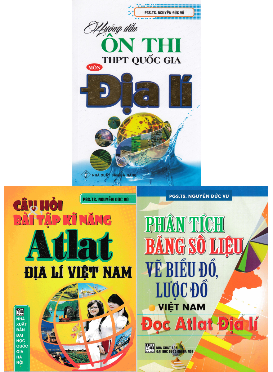 Combo Hướng Dẫn Ôn Thi Thpt Quốc Gia Môn Địa Lí + Câu Hỏi Và Bài Tập Kĩ Năng Atlat Địa Lí Việt Nam + Phân Tích Bảng Số Liệu Vẽ Biểu Đồ, Lược Đồ Việt Nam - Đọc Atlat Địa Lí