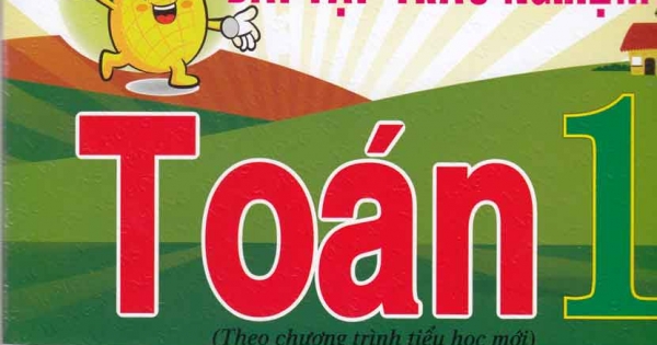 Các Dạng Bài Tập Trắc Nghiệm Toán 1 (Theo Chương Trình Tiểu Học Mới)