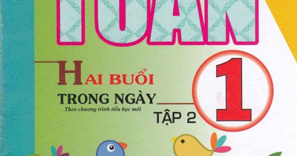 Bài Tập Toán 1 Tập 2 Hai Buổi Trong Ngày (Theo Chương Trình Tiểu Học Mới)