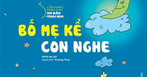 Cẩm Nang Dành Cho Mẹ Bầu Và Thai Nhi -Bố Mẹ Kể Con Nghe