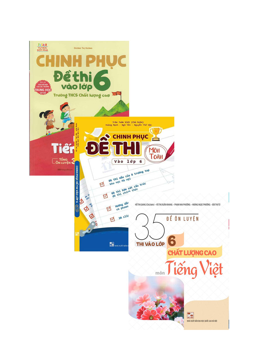 Combo Chinh Phục Đề Thi Vào Lớp 6 Môn Toán + Tiếng Việt + Tiếng Anh