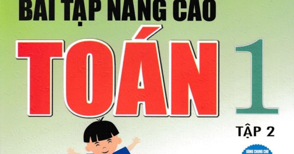 Vở Bài Tập Toán Nâng Cao Toán 1 - Tập 2 (Theo Chương Trình Tiểu Học Mới Định Hướng Phát Triển Năng Lực)
