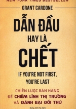 Dẫn Đầu Hay Là Chết (tái bản 2017)