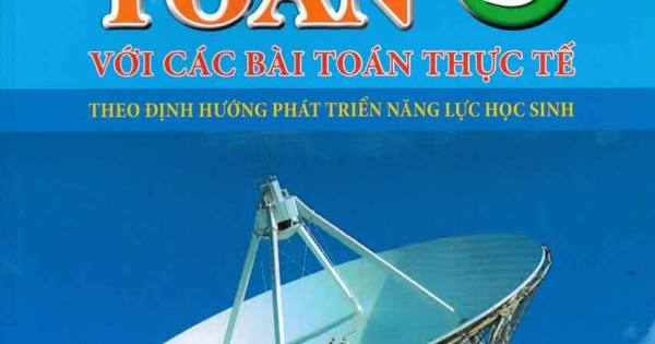Toán 9 Với Các Bài Toán Thực Tế Theo Định Hướng Phát Triển Năng Lực Học Sinh Tập 2