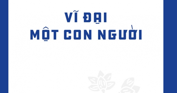 Di Sản Hồ Chí Minh - Vĩ Đại Một Con Người