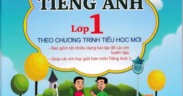 Bài Tập Dùng Kèm Tiếng Anh Lớp 1 (Theo Chương Trình Tiểu Học Mới)