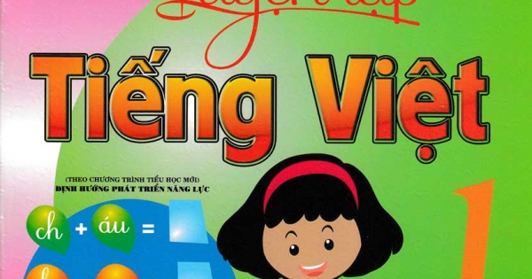 Vở Luyện Tập Tiếng Việt 1 Theo Chương Trình Tiểu Học Mới Định Hướng Phát Triển Năng Lực ( Tập 1)