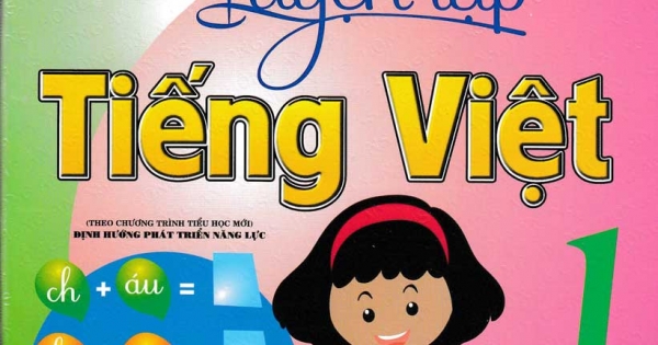 Vở Luyện Tập Tiếng Việt 1 Theo Chương Trình Tiểu Học Mới Định Hướng Phát Triển Năng Lực ( Tập 2)