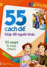 55 Cách Để Giúp Đỡ Người Khác