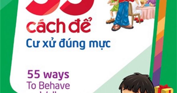 55 Cách Để Cư Xử Đúng Mực