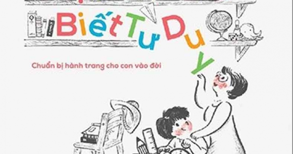 Nuôi Dưỡng Một Đứa Trẻ Biết Tư Duy