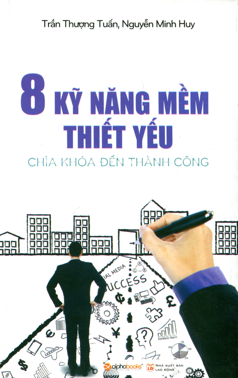 8 Kỹ Năng Mềm Thiết Yếu - Chìa Khóa Đến Thành Công