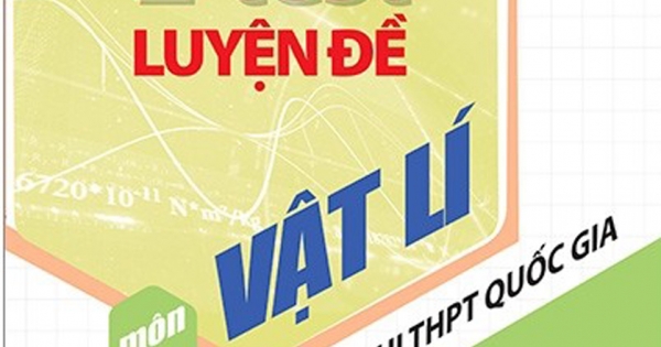 E - Test Luyện Đề Chinh Phục Kì Thi THPT Quốc Gia Môn Vật Lí