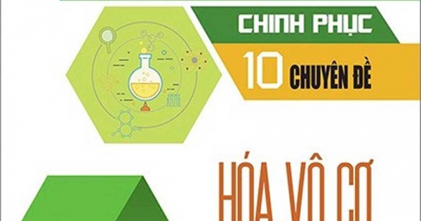 Tư Duy Tháo Lắp Chất Chinh Phục 10 Chuyên Đề Hóa Vô Cơ
