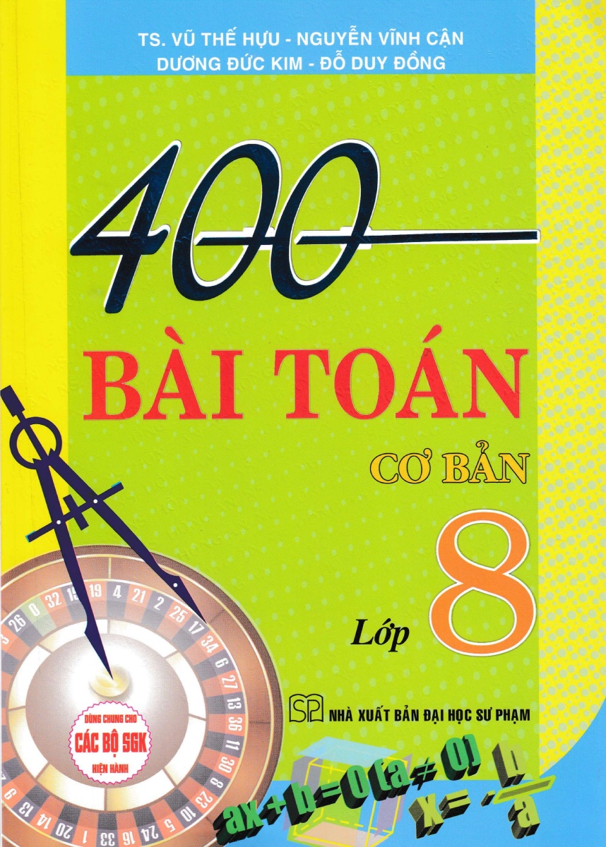 400 Bài Toán Cơ Bản Lớp 8 (Dùng Chung Cho Các Bộ SGK Hiện Hành)