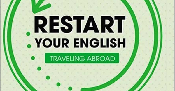 Restart Your English - Traveling Abroad - Yêu Lại Tiếng Anh Từ Đầu