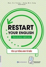 Restart Your English - Traveling Abroad - Yêu Lại Tiếng Anh Từ Đầu