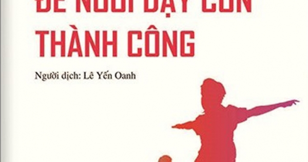 Làm Thế Nào Để Nuôi Dạy Con Thành Công