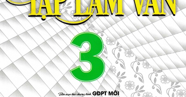 Tập Làm Văn 3 (Bám Sát SGK Kết Nối Tri Thức Với Cuộc Sống)