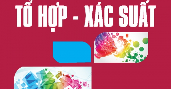 Chinh Phục Bài Tập Tổ Hợp - Xác Suất