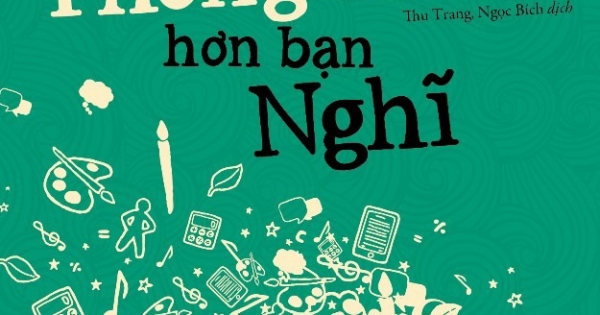 Bạn Thông Minh Hơn Bạn Nghĩ