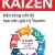 Kaizen - Nền Tảng Cốt Lõi Tạo Nên Giá Trị Toyota