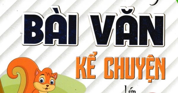 Những Bài Văn Kể Chuyện Lớp 3 (Dùng Chung Cho Các Bộ SGK Hiện Hành)