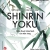 SHINRIN YOKU - Nghệ Thuật Chữa Lành Của Tắm Rừng (Triết Lí Sống Khoẻ Của Người Nhật)