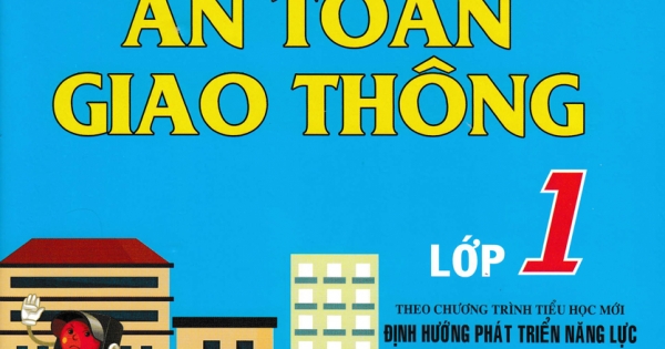 Vui Học An Toàn Giao Thông Lớp 1 (Theo Chương Trình Tiểu Học Mới Định Hướng Phát Triển Năng Lực)