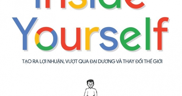 Search Inside Yourself - Tạo Ra Lợi Nhuận Vượt Qua Đại Dương Và Thay Đổi Thế Giới
