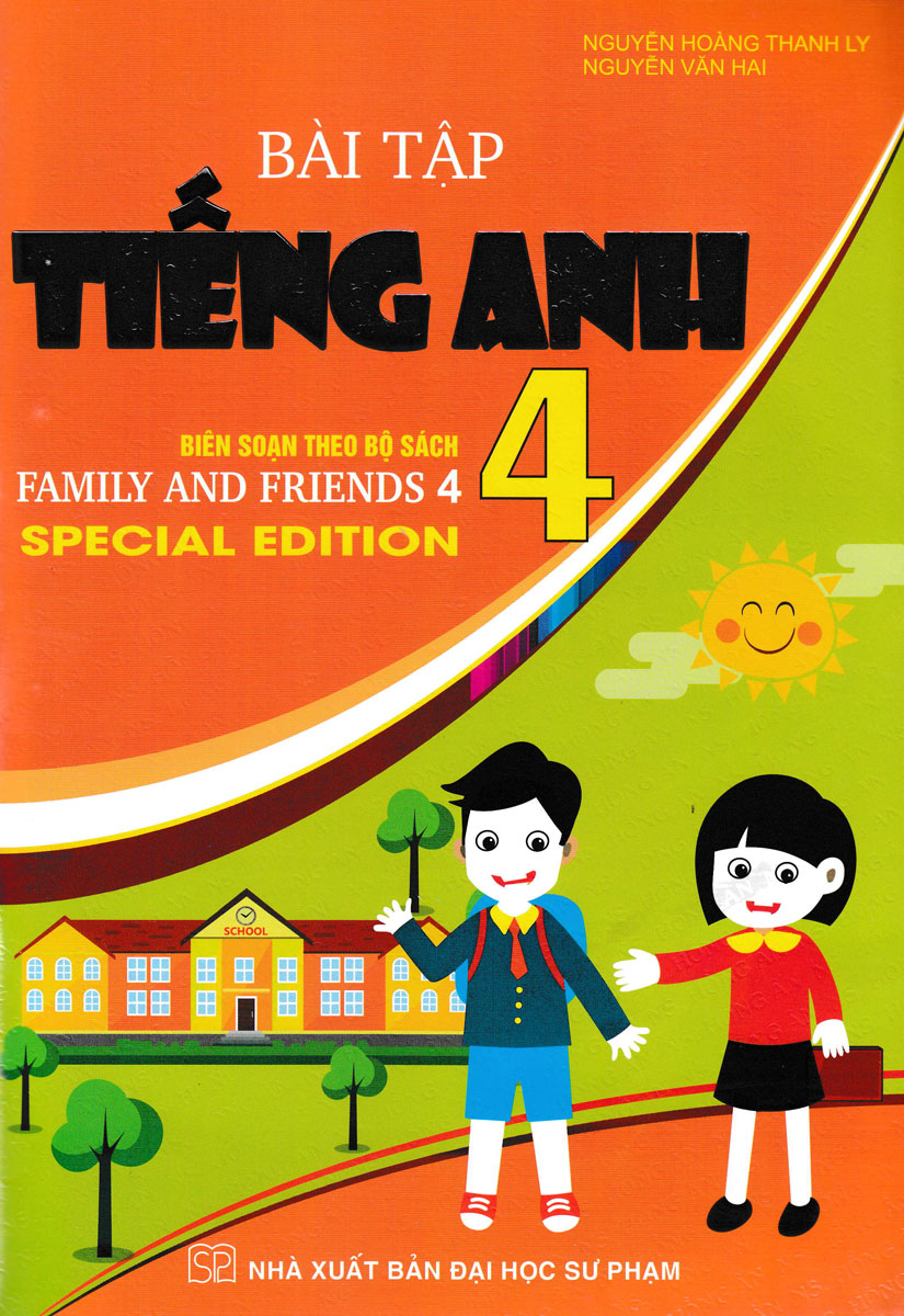 Bài Tập Tiếng Anh 4 (Biên Soạn Theo Bộ Sách Family And Friends 4 Special Edition)