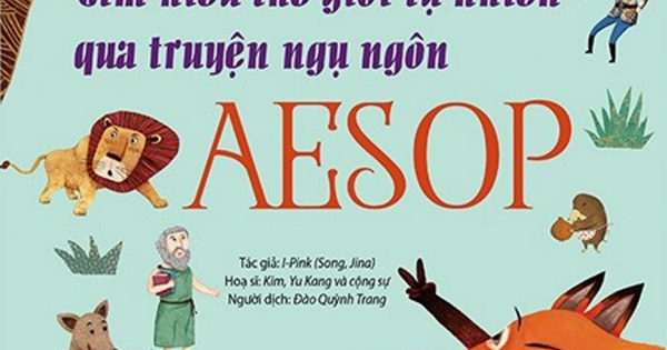 Tìm Hiểu Thế Giới Tự Nhiên Qua Truyện Ngụ Ngôn Aesop - Dành Cho Trẻ 6 Tuổi