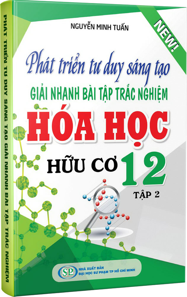 Phát Triển Tư Duy Sáng Tạo Giải Nhanh Bài Tập Trắc Nghiệm Hóa Học Hữu Cơ 12 Tập 2