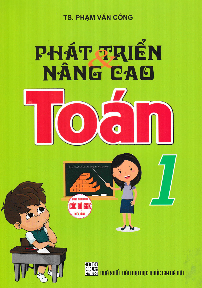 Phát Triển Và Nâng Cao Toán 1 (Dùng Chung Cho Các Bộ Sgk Hiện Hành)