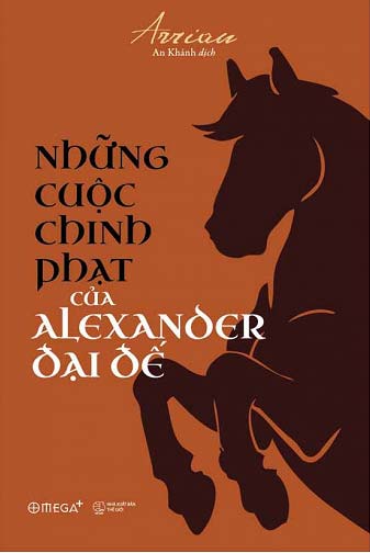 Những Cuộc Chinh Phạt Của Alexander Đại Đế (Tái Bản 2018)