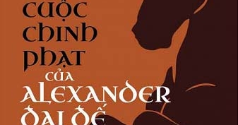 Những Cuộc Chinh Phạt Của Alexander Đại Đế (Tái Bản 2018)