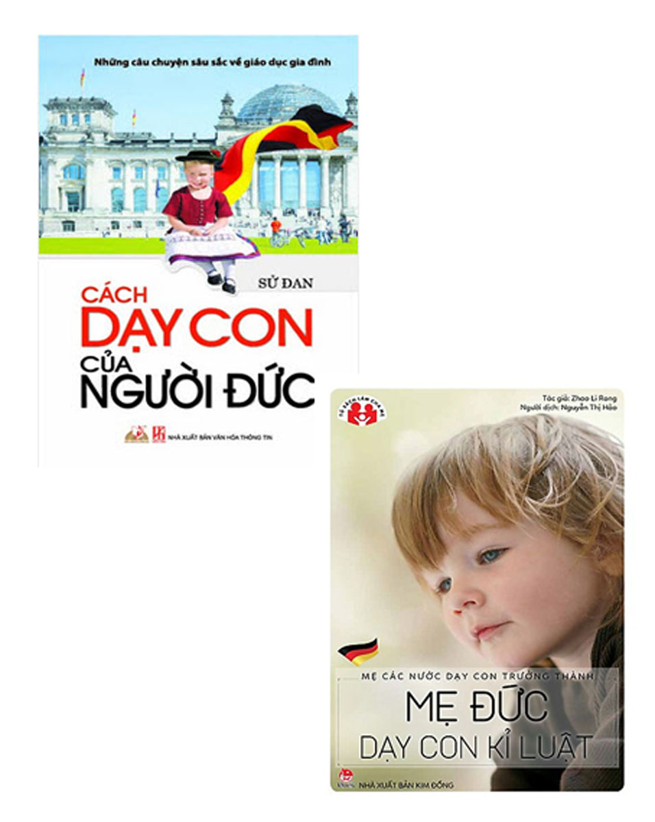 Combo Sách Nuôi Dạy Trẻ Như Người Đức Để Con Thêm Phần Kỷ Luật