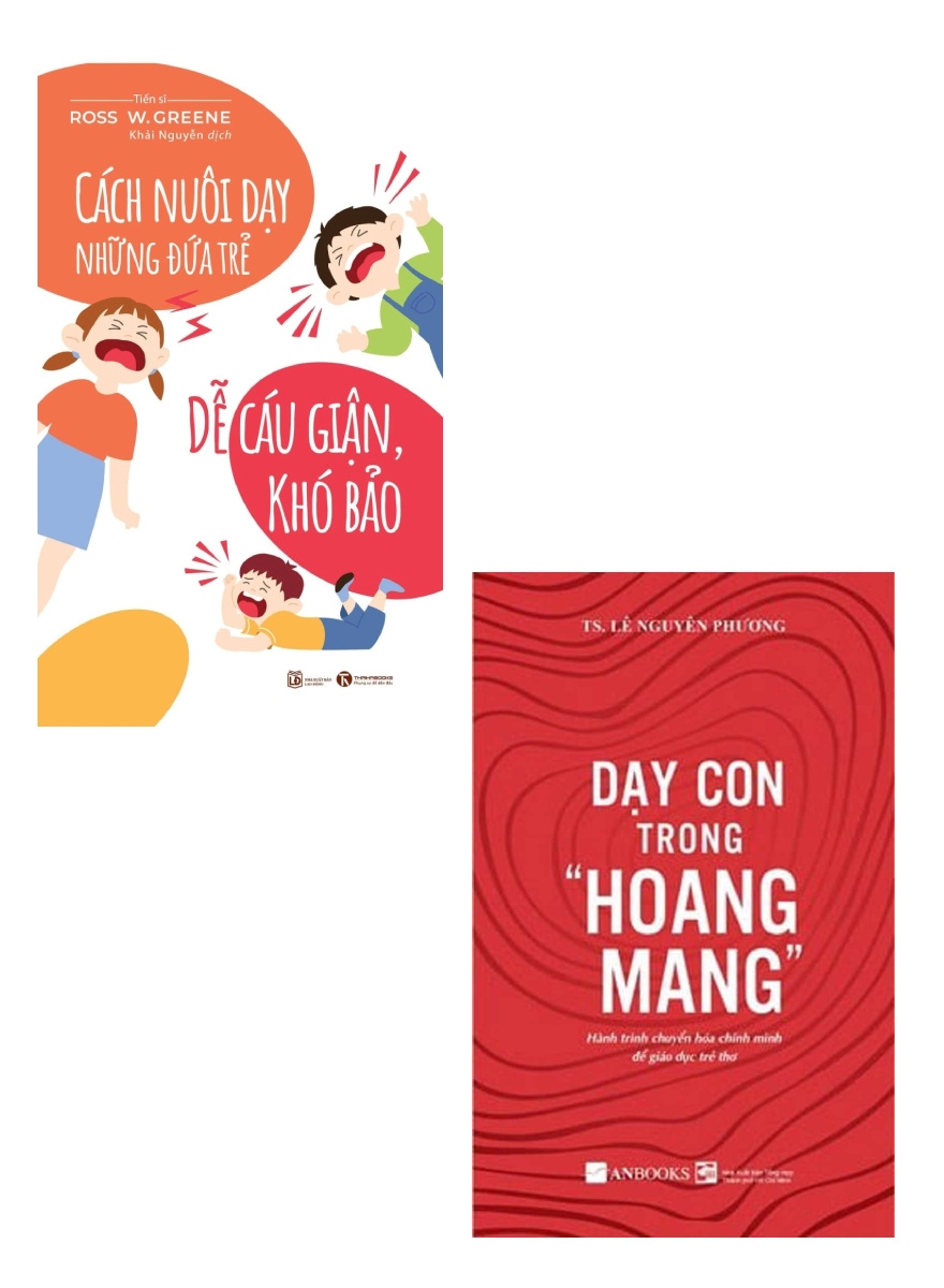 Combo Cách Nuôi Dạy Đứa Trẻ Dễ Cáu Giận, Khó Bảo + Dạy Con Trong Hoang Mang