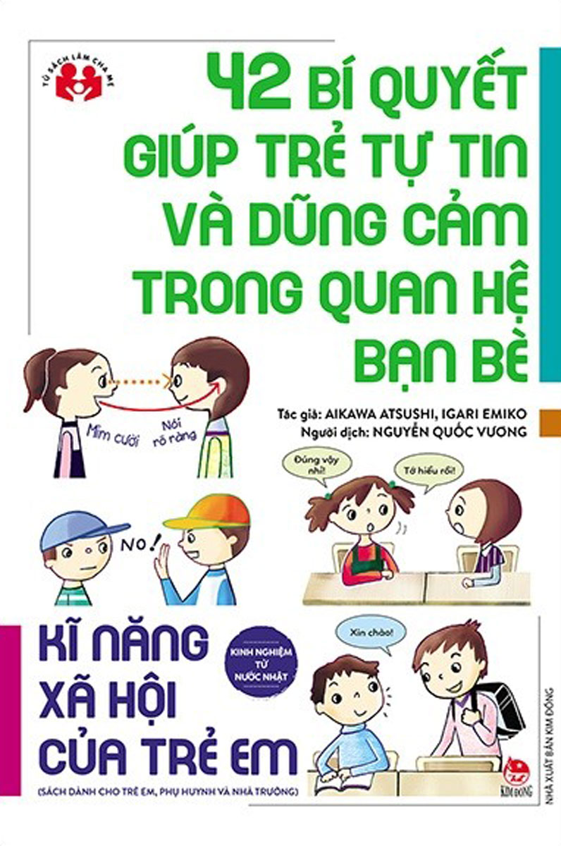 Kinh Nghiệm Từ Nước Nhật - Kĩ Năng Xã Hội Của Trẻ Em - 42 Bí Quyết Giúp Trẻ Tự Tin Và Dũng Cảm Trong Quan Hệ Bạn Bè