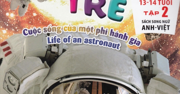 Sách Song Ngữ Nhà Khoa Học Trẻ - Tập 2: Cuộc Sống Của Một Phi Hành Gia (13-14 Tuổi)