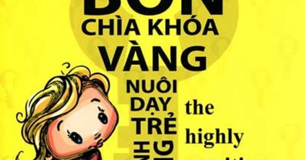 Trẻ Nhạy Cảm - Bốn Chìa Khóa Vàng Nuôi Dạy Trẻ Thành Công