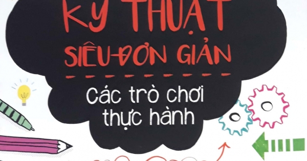 STEM Quanh Em - Kỹ Thuật Siêu Đơn Giản