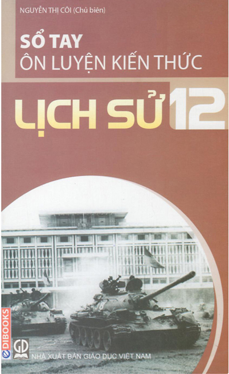 Sổ Tay Ôn Luyện Kiến Thức Lịch Sử 12