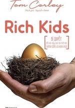 Rich Kids - Bí Quyết Để Nuôi Dạy Con Cái Trở Nên Thành Công Và Hạnh Phúc