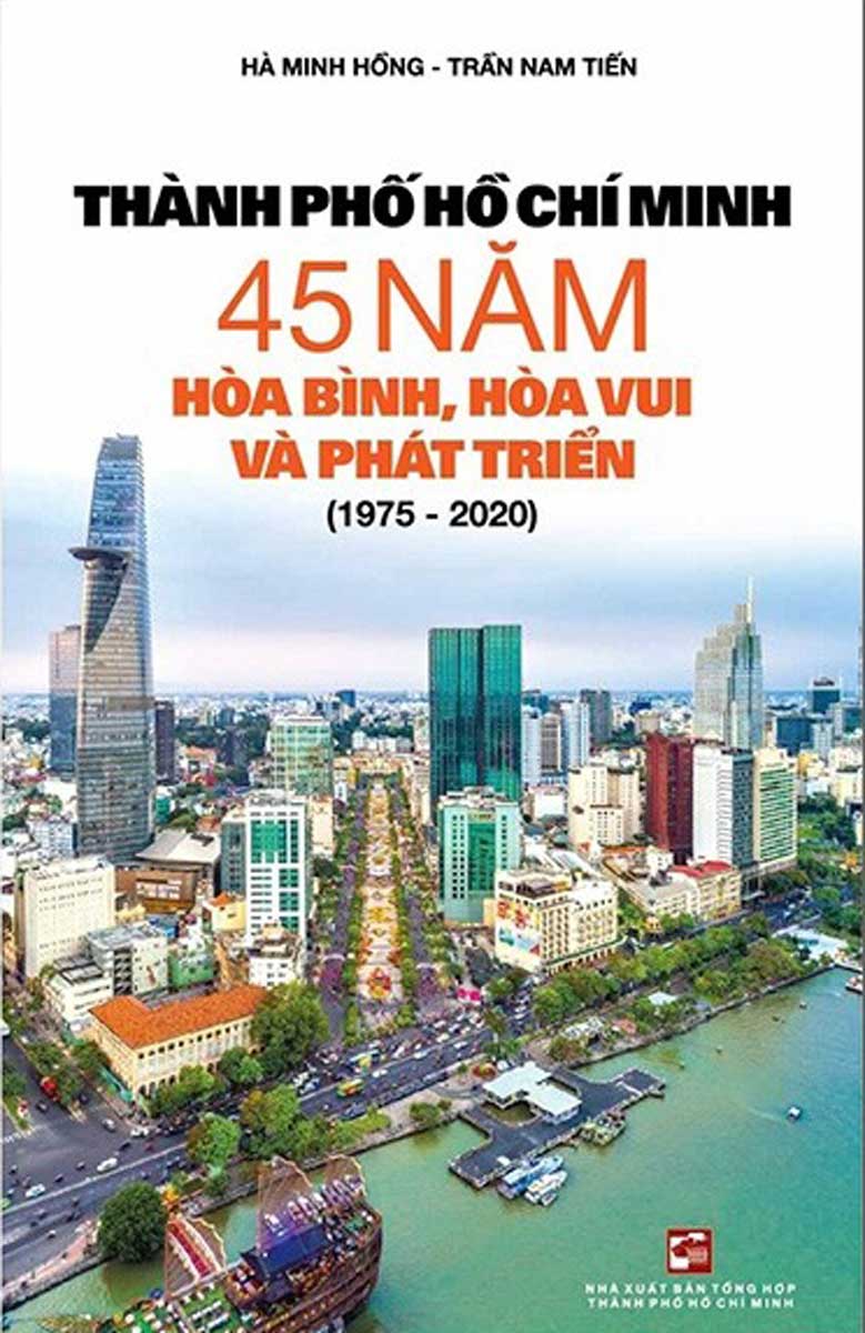Thành Phố Hồ Chí Minh 45 Năm Hòa Bình, Hòa Vui Và Phát Triển (1975 - 2020)