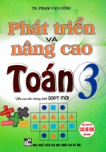 Phát Triển Và Nâng Cao Toán 3 (Biên Soạn Theo Chương Trình GDPT Mới)